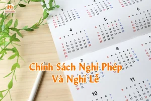 Chính Sách Nghỉ Phép Và Nghỉ Lễ