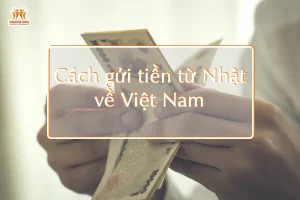 Cách gửi tiền từ Nhật về Việt Nam