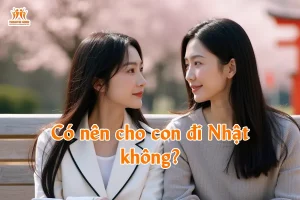 Có nên cho con đi Nhật không