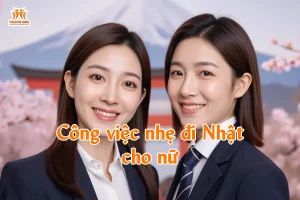 Công việc nhẹ đi Nhật cho nữ