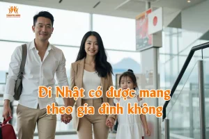 Đi Nhật có được mang theo gia đình không