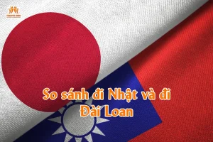 So sánh đi Nhật và đi Đài Loan