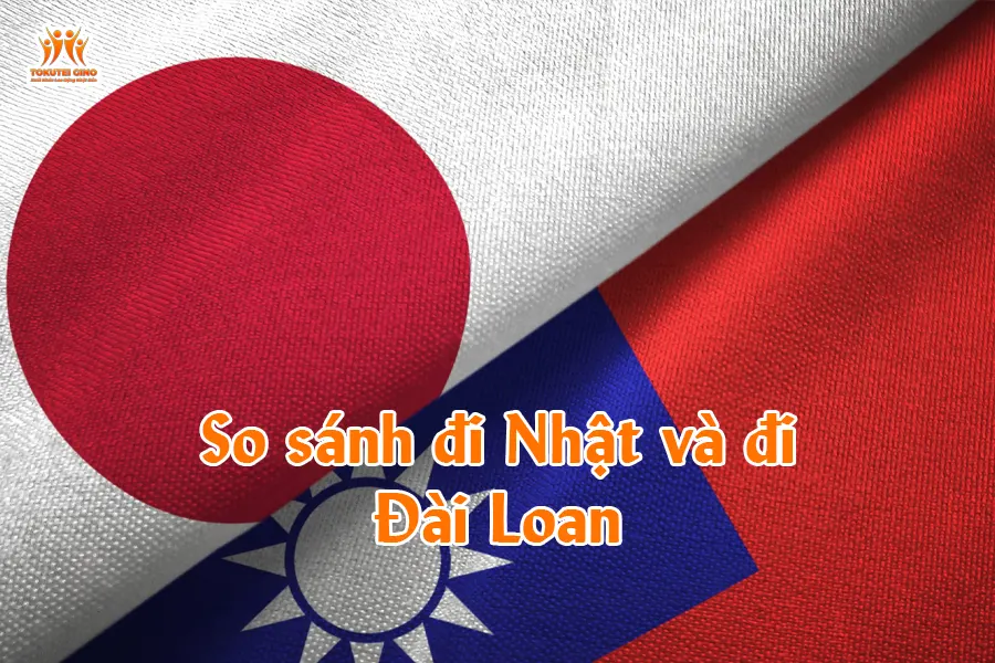 So sánh đi Nhật và đi Đài Loan