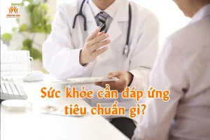 Sức khỏe cần đáp ứng tiêu chuẩn gì