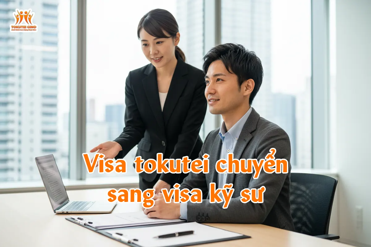 Visa tokutei chuyển sang visa kỹ sư