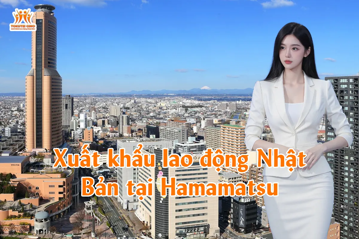 Xuất khẩu lao động Nhật Bản tại Hamamatsu