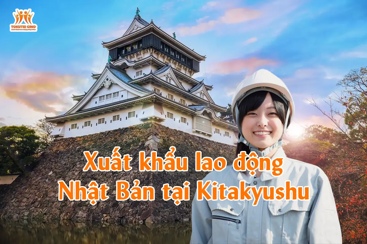 Xuất khẩu lao động Nhật Bản tại Kitakyushu