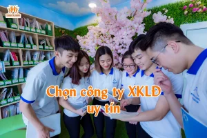 Chọn công ty XKLĐ uy tín