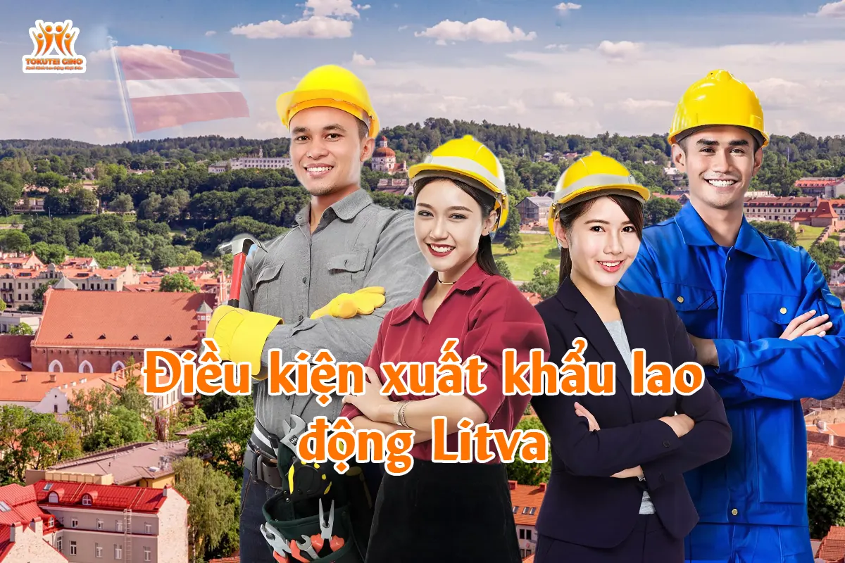 Điều kiện xuất khẩu lao động Litva