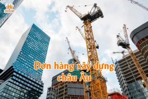 Đơn hàng xây dựng châu Âu