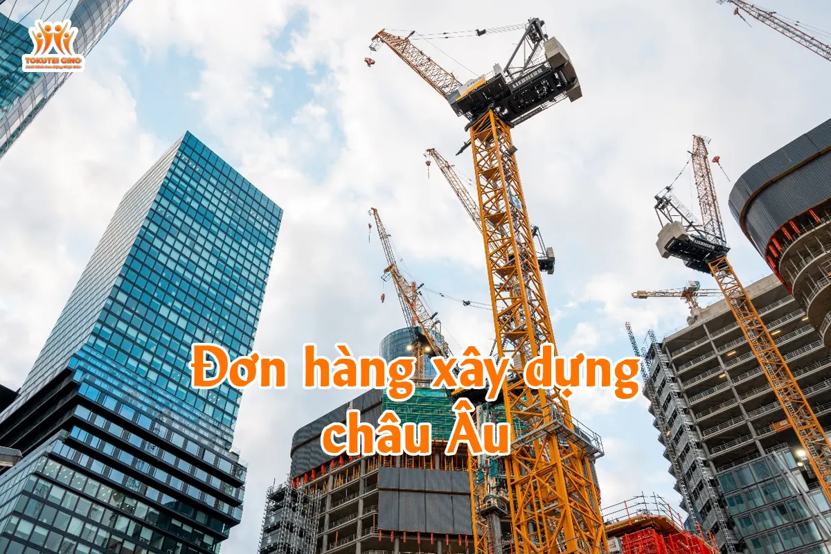 Đơn hàng xây dựng châu Âu