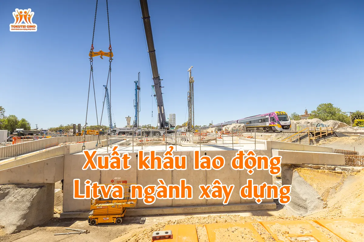 Xuất khẩu lao động Litva ngành xây dựng